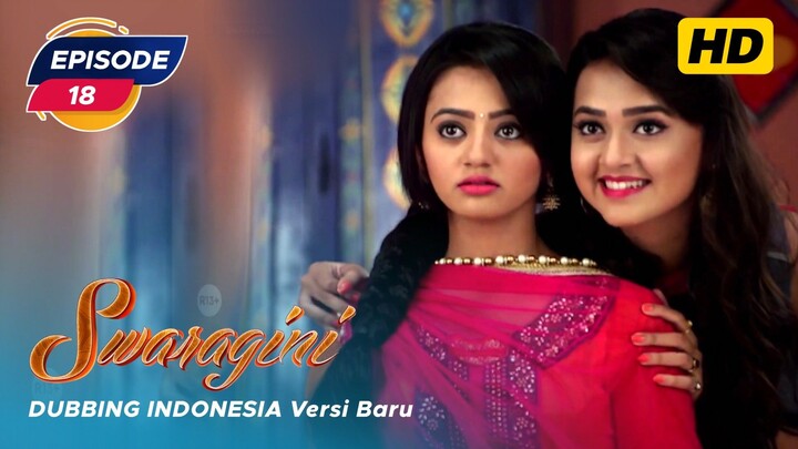 Swaragini Episode 18 Bahasa Indonesia || Swaragini BTV Dubbing Indonesia