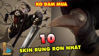 TOP 10 trang phục rùng rợn nhất trong Liên Minh Huyền Thoại đến nỗi không dám mua