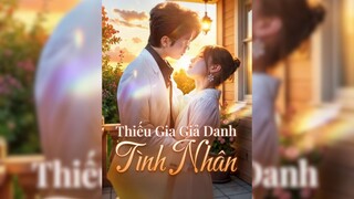 Thiếu Gia Giả Danh Tình Nhân - The Young Master Pretending to Be His Lover - Phụ đề tiếng Việt