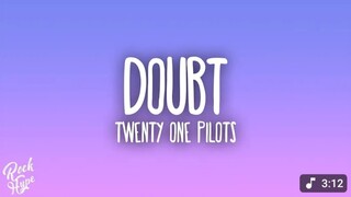 Doubt - Twenty One Pilots (Lyrics)