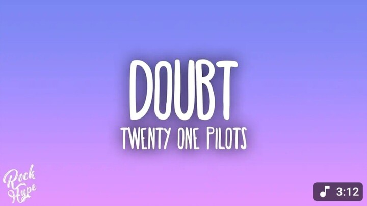 Doubt - Twenty One Pilots (Lyrics)