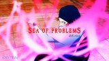 Sea Of problemS (4K UHD/ AMV K-Project)