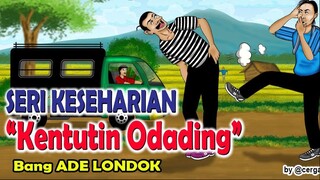 ANIMASI KARTUN LUCU | KENTUTIN ODADING BANG ADE LONDOK #11