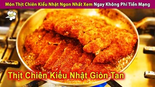 Cách Làm Thịt Chiên Kiểu Nhật Rất Ngon Xem Ngay Không Phí Tiền Mạng | Review Con Người Và Cuộc Sống