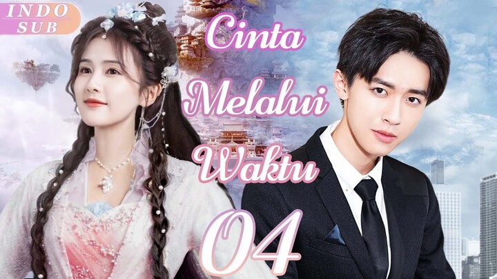 【Indo Sub】Cinta melalui waktu 04| (Pemeran:Bai Lu ,Zhang Yijie)