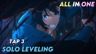 "Tôi Thăng Cấp Một Mình" | Solo Leveling | Tập 3 | Tóm Tắt Anime