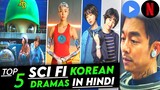 Top 5 Best Sci Fi Korean Drama in Hindi Dubbed | Best Korean Dramas in Hindi | Mx Player | Netflix