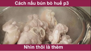 Nhìn thôi là thèm Cách nấu bún bò huế phần 3