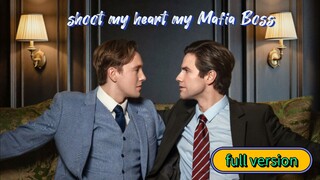 🆕️🔴(BL) Shoot my heart my mafia boss 💙❣️ full version
