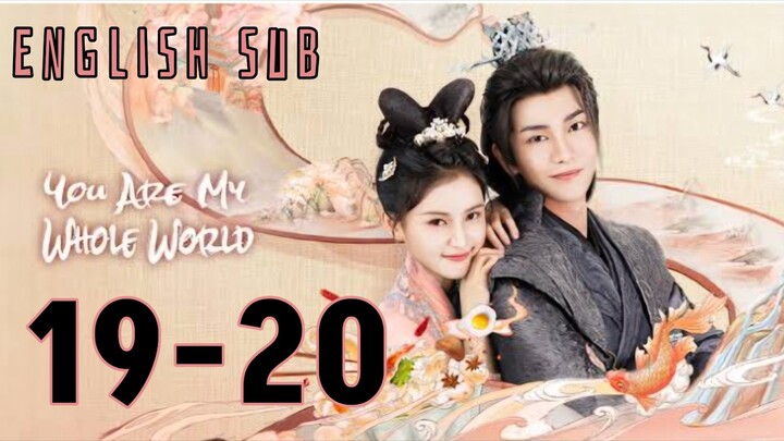 {ENG SUB} You are My Whole World Eps 19-20| Cdrama 2024