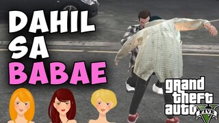 GTA V | DAHIL SA BABAE (TAGALOG)