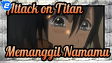 [Attack on Titan] Memanggil Namamu_2