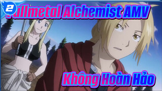 Fullmetal Alchemist AMV 
Không Hoàn Hảo_2