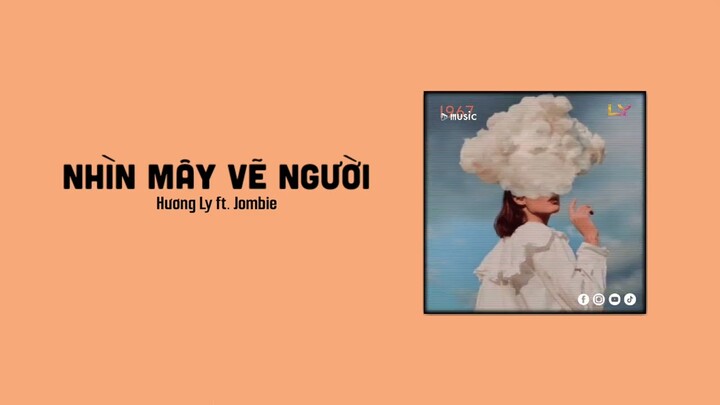 Nhìn Mây Vẽ Người - Hương Ly ft. Jombie (G5R) 「1 9 6 7 Remix」/ Audio Lyrics