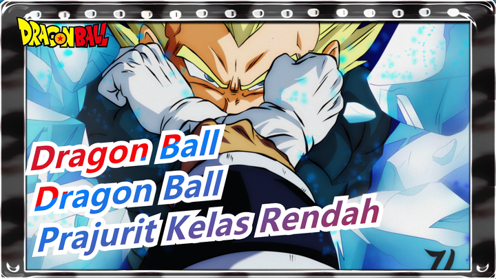 [Dragon Ball] Bahkan Prajurit Kelas Rendah Bisa Lebih Kuat Dengan Kerja Keras