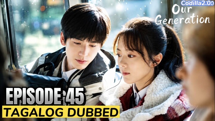 Our Generation 2025 Episode 45 Tagalog Dubbed