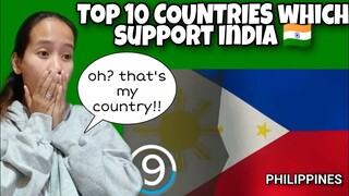 TOP 10 COUNTRIES WHICH SUPPORT INDIA || Filipina reacts 🇵🇭