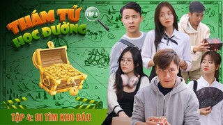 ĐI TÌM KHO BÁU | THÁM TỬ HỌC ĐƯỜNG - TẬP 4 | Phim Học Đường Hài Hước Hay Nhất GÃY MEDIA