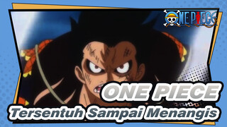 ONE PIECE
Tersentuh Sampai Menangis