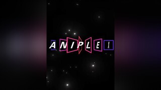 Aniplex🥰anime fpy allstyle_team😁 moonsnhine_team meno_edit👾