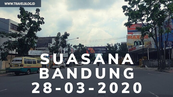 Sepinya Bandung di Hari Sabtu - 28-03-2020