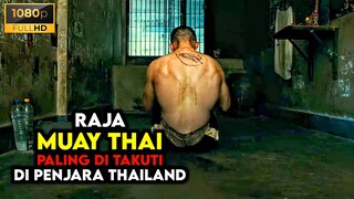 Pria Ini Berhasil Merebut Posisi Sebagai Raja Muay Thai Di Rutan Krong Prem - ALUR CERITA FILM