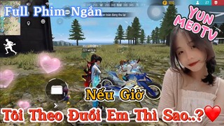 Full Phim Ngôn Tình FreeFire | “Nếu Giờ Tôi Theo Đuổi Em Thì Sao?” | YunMeo TV