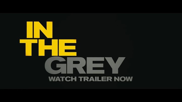 IN THE GREY - Official Trailer