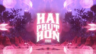 HAI PHÚT HƠN | PHÁO & CM1X | ORIGINAL MIX