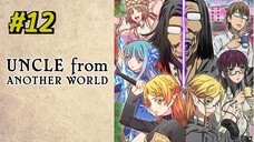 Uncle From Another World Episode 12 Sub Indo