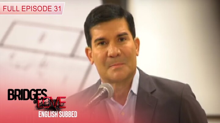 Bridges of Love | Full Episode 31 (with Eng Subs)