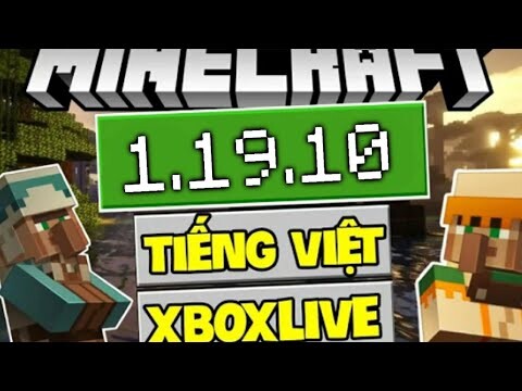 Cách Tải Minecraft chính thức 1.19.10 có tiếng việt, đăng nhập được xbox live, chơi server free 2022