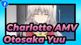 [Charlotte AMV] Otosaka Yuu Welcome Back_1