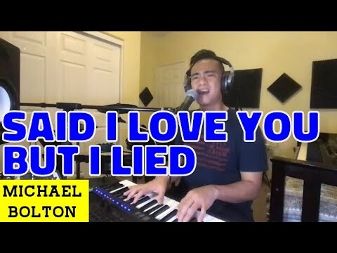 SAID I LOVE YOU BUT I LIED - Michael Bolton (Cover by Bryan Magsayo - Online Request)