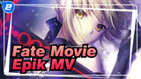 Fate Movie Epik MV_2