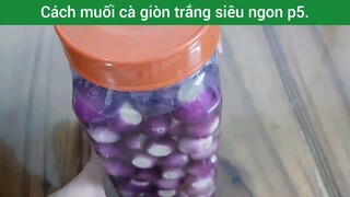 Muối cà giòn trắng siêu ngon p5