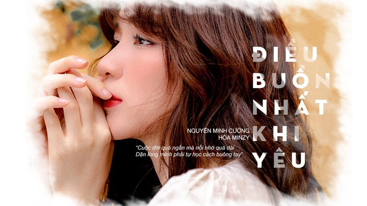 Điều Buồn Nhất Khi Yêu - Hòa Minzy | St : Nguyễn Minh Cường | MUSIC DIARY #5