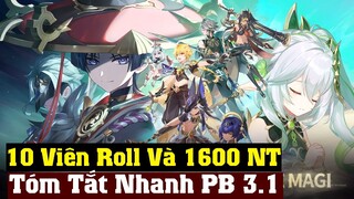 1600 Nguyên Thạch Và 10 Viên Roll - Tóm Tắt Nhanh Phiên Bản 3.1 - Genshin Impact