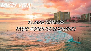 Rumah singgah-Fabio Asher (cover&lirik)