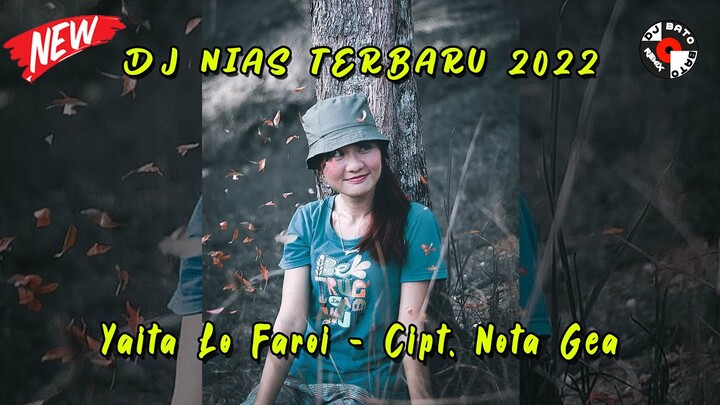 YAITA LO FAROI || Cipt. Nota Gea || DJ Nias Terbaru