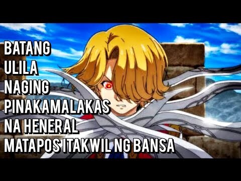 Batang Ulila Naging Pinakamalakas na General matapos itakwil ng Bansa Nya - anime recap tagalog