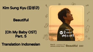 Kim Sung Kyu (김성규) – Beautiful Lyrics HAN-ROM-INDO Oh My Baby 오 마이 베이비 OST Part. 5