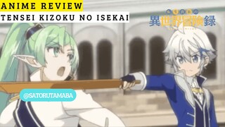 Putra Terkuat Dari Bangsawan Kecil!?!? Review Anime Tensei Kizoku no Isekai