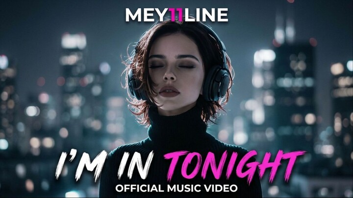 I’M IN TONIGHT (USA) Mey11line Official Music Video