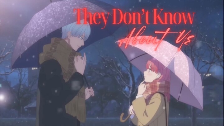 They Don’t Know About Us - Itsuomi Nagi x Yuki Itose 「 A Sign of Affection AMV 」