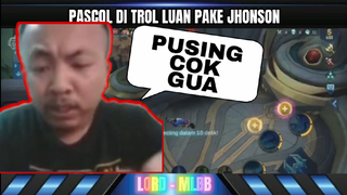 PASCOL DI TROLL SAMA LUAN PAKE JHONSON DI TINGGAL DI BASS MUSUH!!