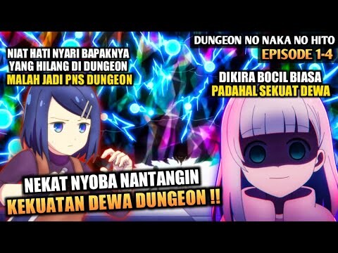 NEKAT NANTANG DEWA DUNGEON DEMI NYARI SANG AYAH  YANG HILANG ‼️ - Dungeon No Naka No Hito