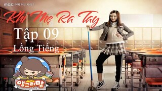 Khi Mẹ Ra Tay - Tập 09 | Lồng Tiếng