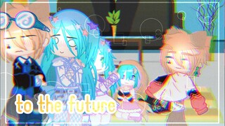 × to the future meme × || original Gacha club ||