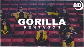 [8D] PENTAGON (펜타곤) - GORILLA | BASS BOOSTED CONCERT EFFECT 8D | USE HEADPHONES 🎧